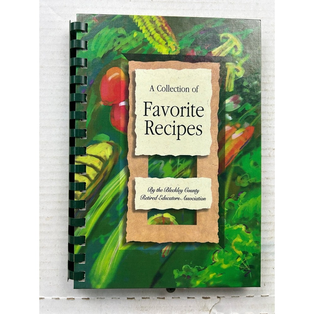 A Collection of Favorite Recipes Bleckley County Retired Educators 2005 Cookbook